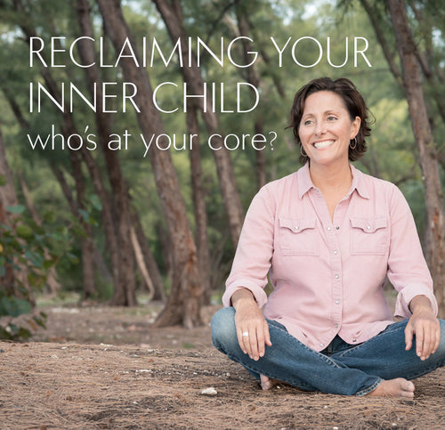 Reclaiming Your Inner Child: "Who's at Your Core?" (Mp3)
